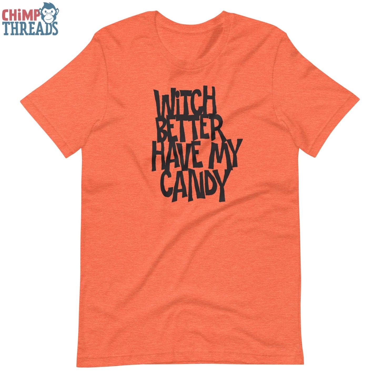 Witch Better Have My Candy - T-Shirt Halloween