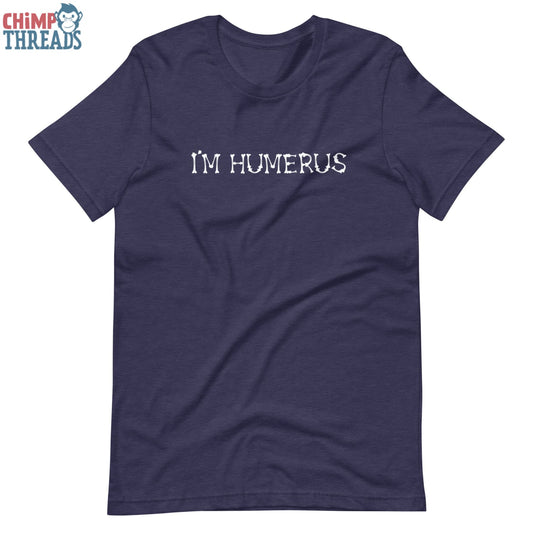 I’m Humerus - T-Shirt Halloween