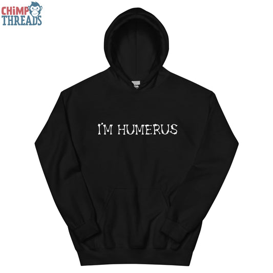 I’m Humerus Hoodie - T-Shirt Halloween