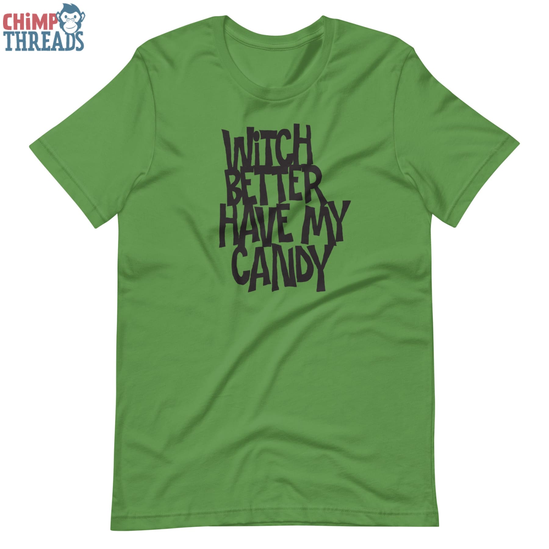 Witch Better Have My Candy - T-Shirt Halloween